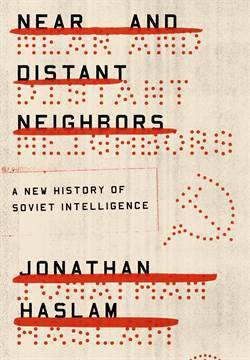 Near And Distant Neighbours: A New History Of Soviet Intelligence - Farrar, Straus & Giroux