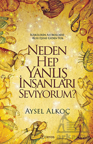 Neden Hep Yanlış İnsanları Seviyorum? - Teras Kitap