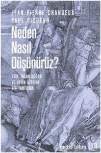 Neden Nasıl Düşünürüz?; Etik, İnsan Doğası ve Beyin Üzerine Bir Tartışma - Metis Yayınları