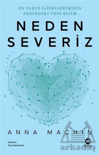 Neden Severiz: En Yakın İlişkilerimizin Ardındaki Yeni Bilim - 1
