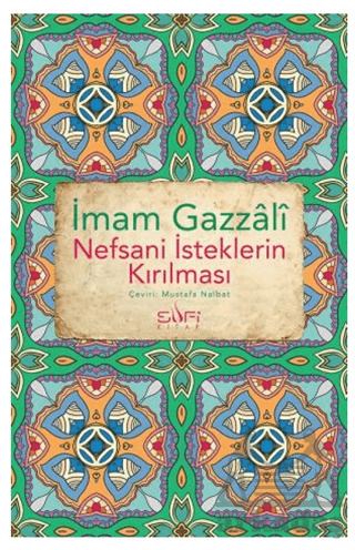 Nefsani İsteklerin Kırılması - Sufi Kitap