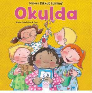Nelere Dikkat Edelim? Okulda - 1001 Çiçek Kitaplar