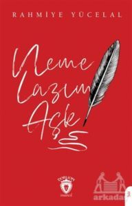 Neme Lazım Aşk - Dorlion Yayınevi