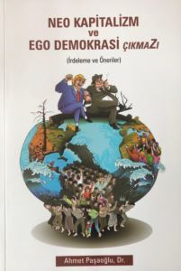Neo Kapitalizm ve Ego Demokrasi Çıkmazı - Yazarın Kendi Yayını