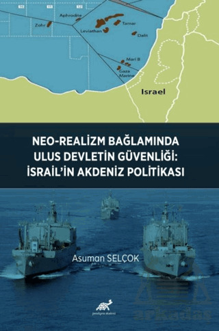 Neo-Realizm Bağlamında Ulus Devletin Güvenliği: İsrail’İn Akdeniz Politikası - 1