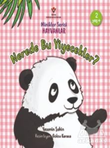 Nerede Bu Yiyecekler? - Minikler Serisi Hayvanlar - Tübitak Yayınları