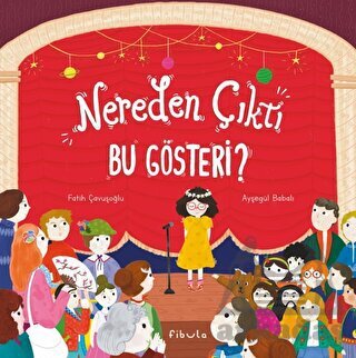 Nereden Çıktı Bu Gösteri? - FİBULA YAYINCILIK