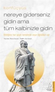 Nereye Giderseniz Gidin Ama Tüm Kalbinizle Gidin - Destek Yayınları