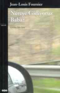 Nereye Gidiyoruz Baba? - Yapı Kredi Yayınları