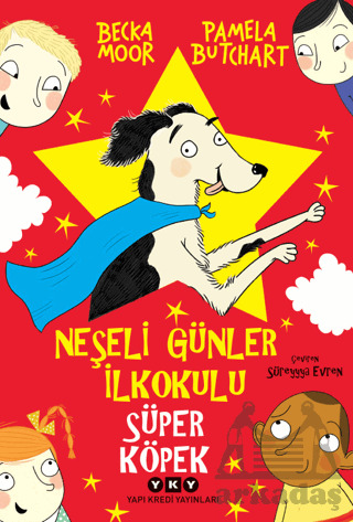 Neşeli Günler İlkokulu - Süper Köpek - Yapı Kredi Yayınları