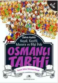 Neşeli, Keyifli, Macera ve Bilgi Dolu Osmanlı Tarihi - Uğurböceği Yayınları