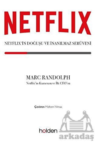 Netflix’İn Doğuşu Ve İnanılmaz Serüveni - Holden Kitap