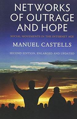 Networks Of Outrage And Hope: Social Movements İn The Internet Age - 1