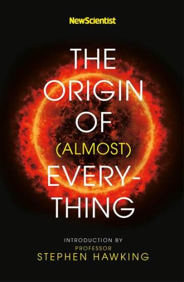 New Scientist: The Origin of (almost) Everything - John Murray