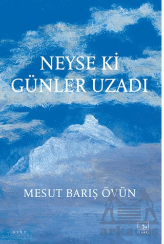 Neyse Ki Günler Uzadı - İthaki Yayınları