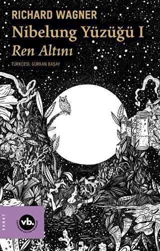 Nibelung Yüzüğü 1-Ren Altını - Vakıfbank Kültür Yayınları