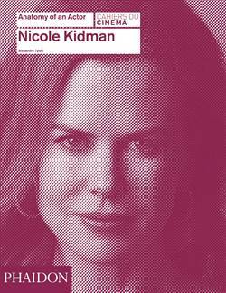 Nicole Kidman: Anatomy of an Actor - 1