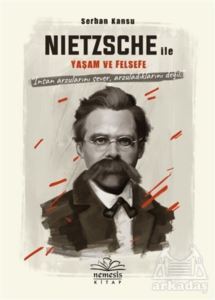 Nietszche İle Yaşam Ve Felsefe - Nemesis Kitap