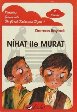 Nihat İle Murat; Kurtuluş Savaşında İki Çocuk Kahraman - Bulut Yayınları