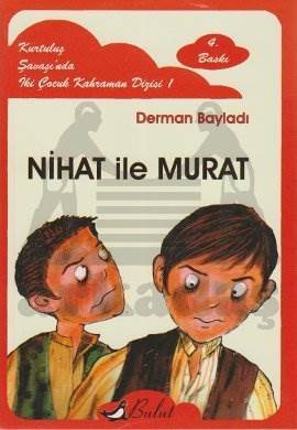 Nihat İle Murat; Kurtuluş Savaşında İki Çocuk Kahraman - 1