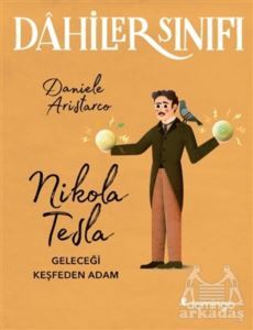 Nikola Tesla Geleceği Keşfeden Adam - Dahiler Sınıfı - 1