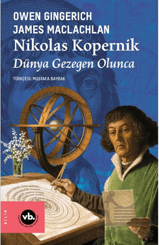 Nikolas Kopernik Dünya Gezegen Olunca - Vakıfbank Kültür Yayınları