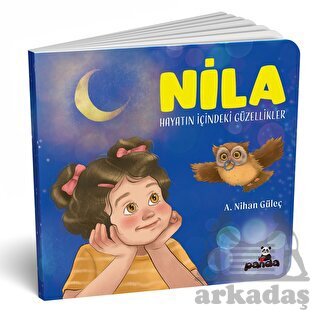 Nila - Hayatın İçindeki Güzellikler - Beyaz Panda Yayınları