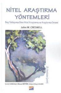 Nitel Araştırma Yöntemleri; Beş Yaklaşıma Göre Nitel Araştırma ve Araştırma Deseni - Siyasal Kitabevi