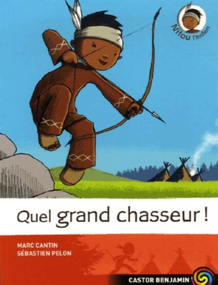 Nitou L'ındien 1: Quel Grand Chasseur! - Flammarion