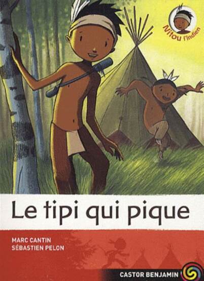 Nitou L'indien 10: Le tipi qui pique! - Flammarion