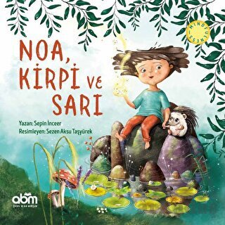 Noa, Kirpi Ve Sarı - Abm Yayınevi
