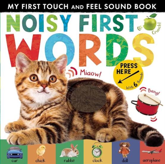 Noisy First Words My First Touch and Feel Sound Book - Little Tiger Press