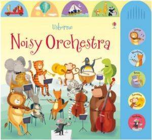 Noisy Orchestra - Usborne Publishing UK