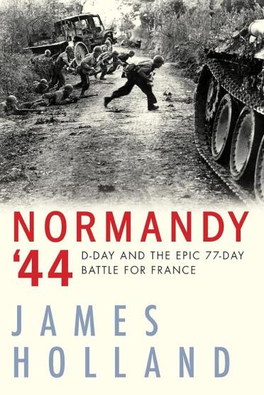 Normandy '44 D-Day and the Battle for France : A New History - Corgi Books