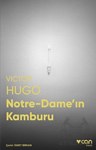 Notre-Dame’In Kamburu (Fotoğraflı Klasikler) - Can Yayınları
