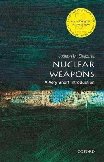Nuclear Weapons: A Very Short Introduction (Very Short Introductions) - Oxford University Press