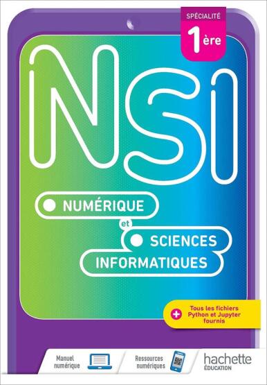 Numérique et Sciences Informatiques 1re spécialité NSI - Hachette Education