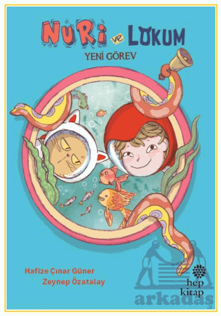 Nuri ve Lokum Yeni Görev - Hep Kitap