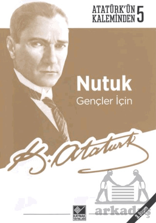 Nutuk - Gençler İçin - Kaynak Yayınları