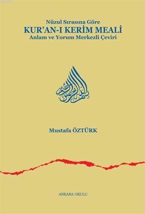Nüzul Sırasına Göre Kur'an-ı Kerim Meali; Anlam ve Yorum Merkezli Çeviri - Ankara Okulu Yayınları