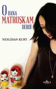 O Bana Matruşkam Derdi - Mola Kitap