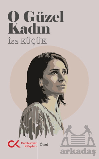 O Güzel Kadın - Cumhuriyet Kitapları