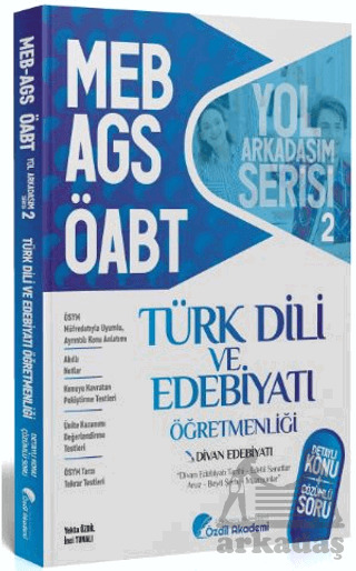 ÖABT MEB-AGS Türk Dili Ve Edebiyatı 2. Kitap Divan Edebiyatı Konu Anlatımlı Soru Bankası - Özdil Akademi Yayınları