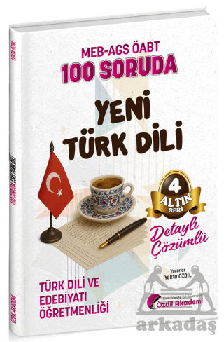 ÖABT MEB-AGS Türk Dili Ve Edebiyatı Öğretmenliği 100 Soruda Yeni Türk Dili Çözümlü Altın Seri - 4 - Özdil Akademi Yayınları
