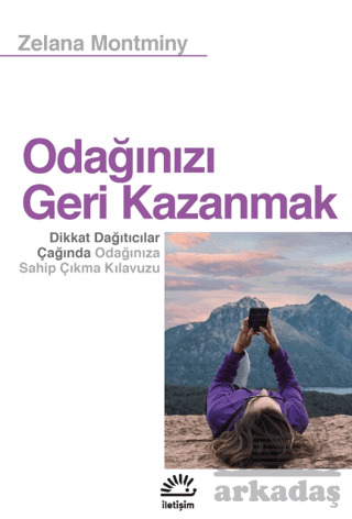 Odağınızı Geri Kazanmak - İletişim Yayınevi