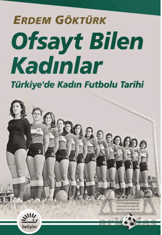 Ofsayt Bilen Kadınlar - İletişim Yayınevi