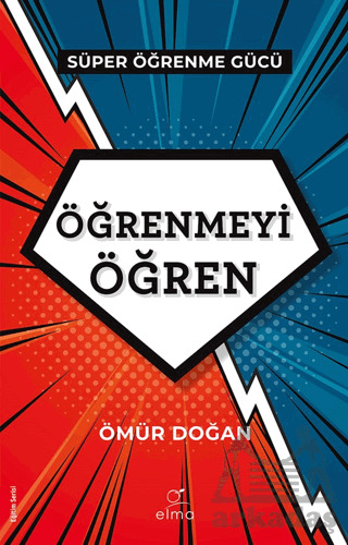 Öğrenmeyi Öğren Süper Öğrenme Gücü - Gücünü Kullan - Elma Yayınevi
