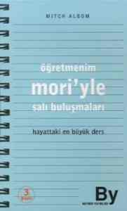 Öğretmenim Moriyle Salı Buluşmaları; Hayattaki En Büyük Ders - Boyner Yayınları