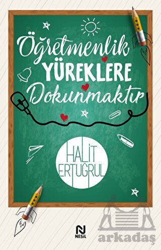 Öğretmenlik Yüreklere Dokunmaktır - Nesil Yayınları