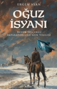 Oğuz İsyanı - Büyük Selçuklu İmparatorluğu'nun Yıkılışı - 1